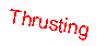 Text Box: Thrusting