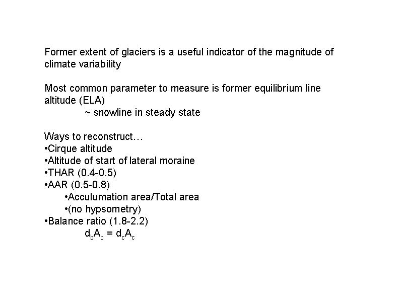 Former extent of glaciers is a useful in...