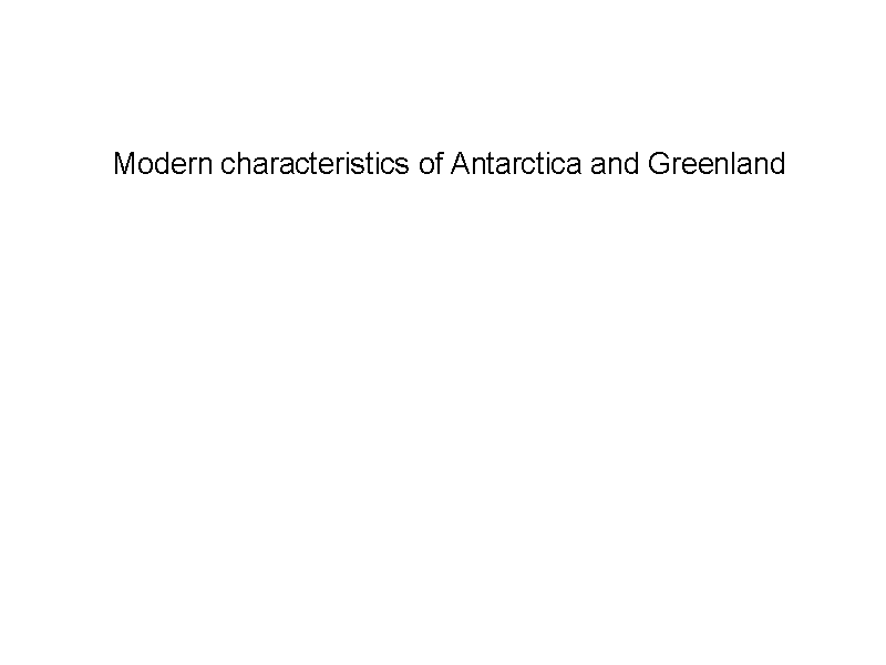 Modern characteristics of Antarctica and...