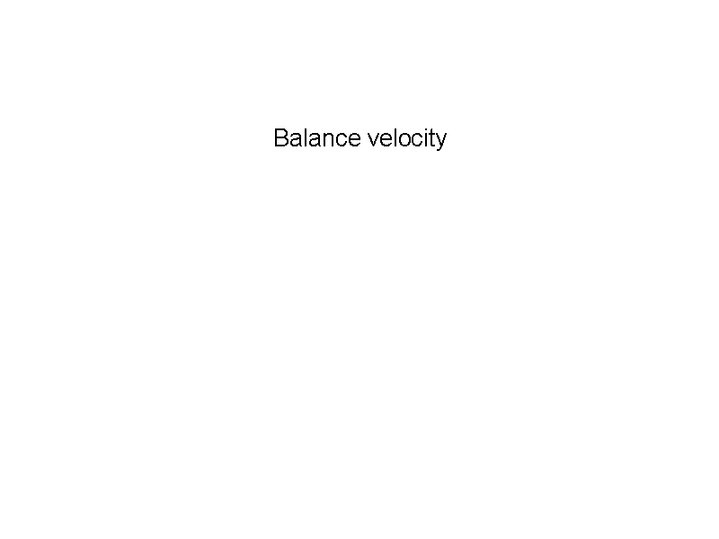 Balance velocity